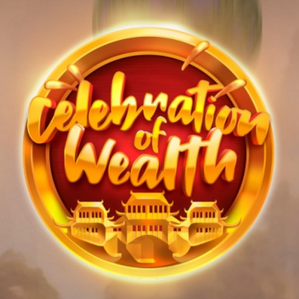  Celebration of Wealth 