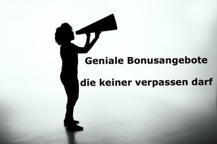 Geniale Bonusangebote, die keiner verpassen darf