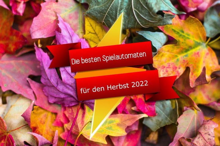 Die besten Spielautomaten für den Herbst 2022