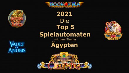 Die Top 5 Spielautomaten mit dem Thema Ägypten 2021