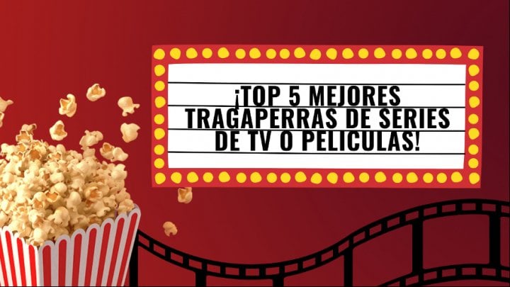 ¡Top 5 mejores tragaperras basadas en series de TV o películas!