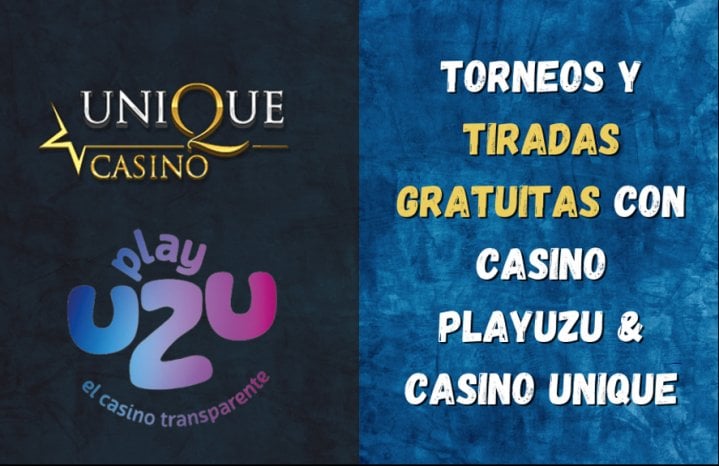 Torneos y tiradas gratuitas con Casino PlayUzu y Casino Unique