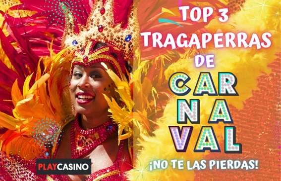 Top 3 tragaperras de Carnaval
