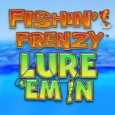  Fishin' Frenzy Lure 'Em In review