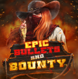  Epic Bullets & Bounty review